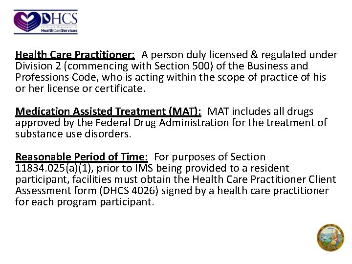 Health Care Practitioner: A person duly licensed & regulated under Division 2 (commencing with