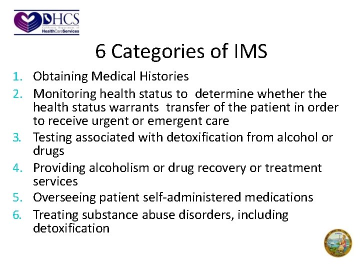 6 Categories of IMS 1. Obtaining Medical Histories 2. Monitoring health status to determine
