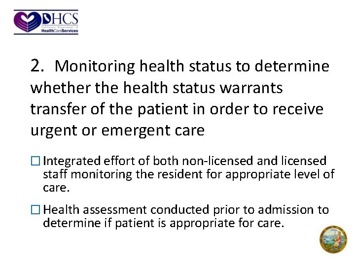 2. Monitoring health status to determine whether the health status warrants transfer of the