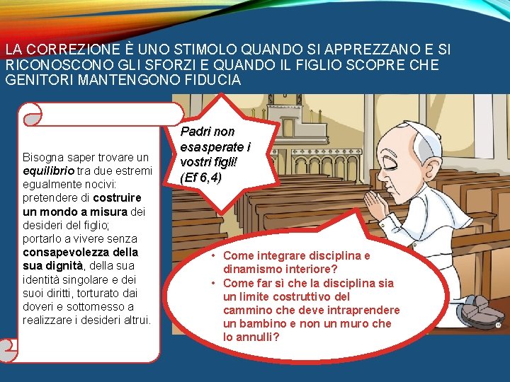 LA CORREZIONE È UNO STIMOLO QUANDO SI APPREZZANO E SI RICONOSCONO GLI SFORZI E