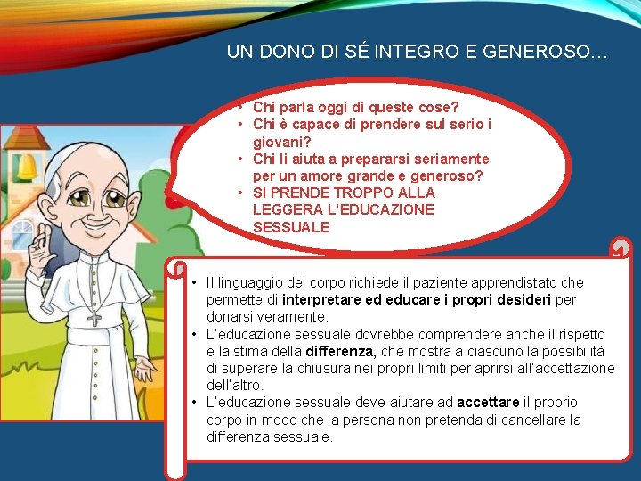 UN DONO DI SÉ INTEGRO E GENEROSO… • Chi parla oggi di queste cose?