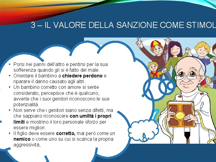 3 – IL VALORE DELLA SANZIONE COME STIMOL • Porsi nei panni dell’altro e