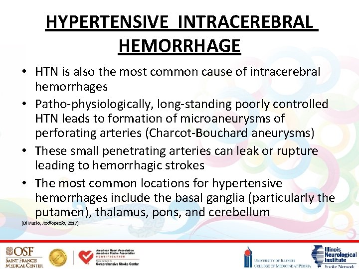 HYPERTENSIVE INTRACEREBRAL HEMORRHAGE • HTN is also the most common cause of intracerebral hemorrhages