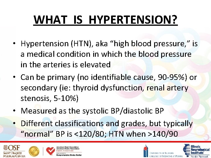 WHAT IS HYPERTENSION? • Hypertension (HTN), aka “high blood pressure, ” is a medical