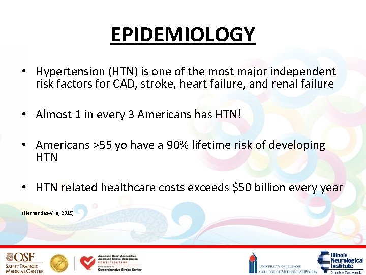 EPIDEMIOLOGY • Hypertension (HTN) is one of the most major independent risk factors for