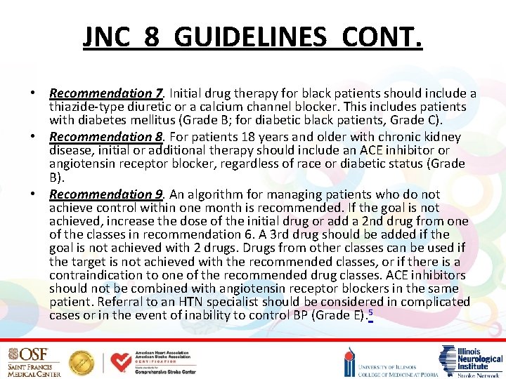 JNC 8 GUIDELINES CONT. • Recommendation 7. Initial drug therapy for black patients should