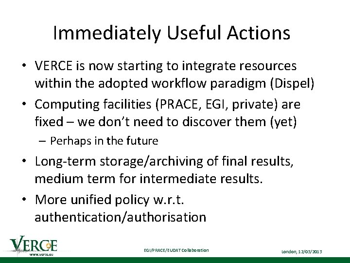 Immediately Useful Actions • VERCE is now starting to integrate resources within the adopted