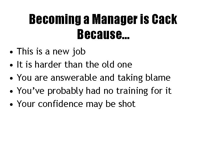 Becoming a Manager is Cack Because… • • • This is a new job