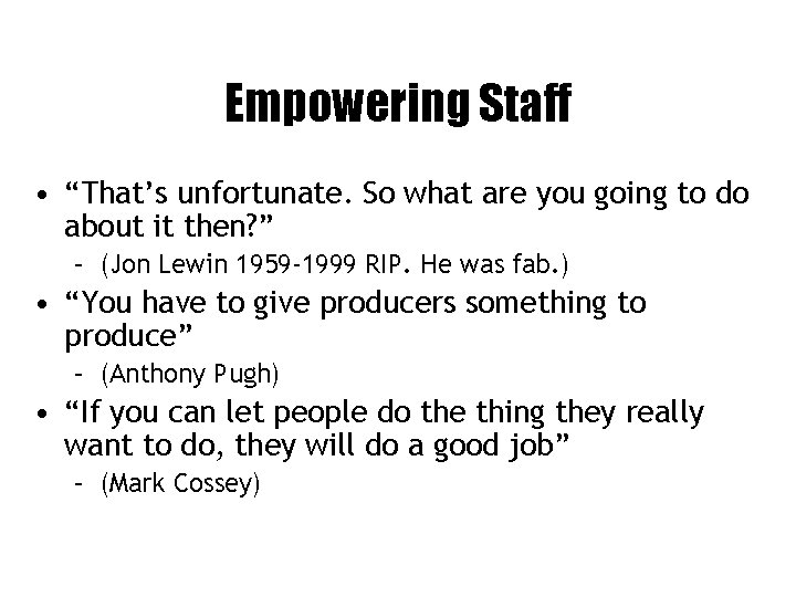 Empowering Staff • “That’s unfortunate. So what are you going to do about it