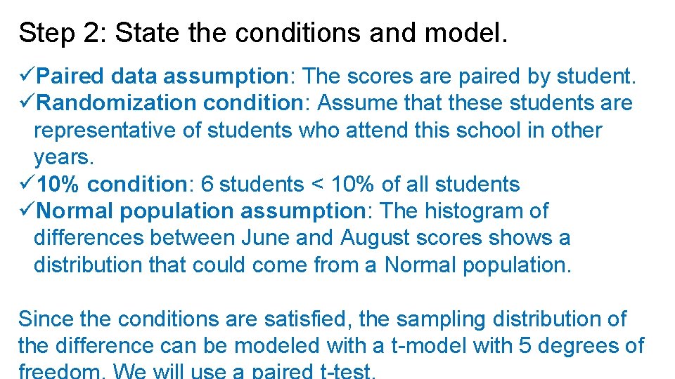 Step 2: State the conditions and model. üPaired data assumption: The scores are paired