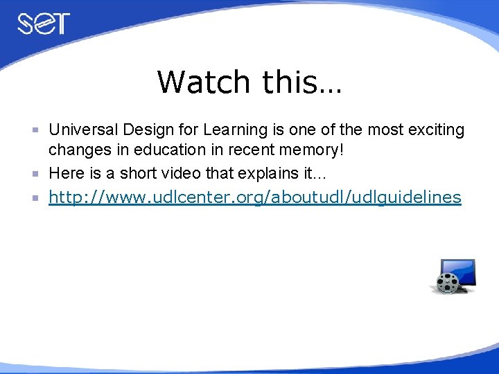 Watch this… Universal Design for Learning is one of the most exciting changes in