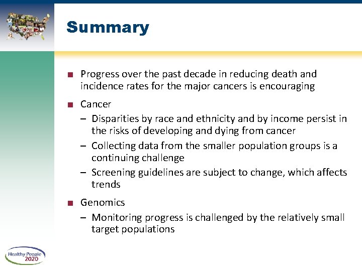 Summary ■ Progress over the past decade in reducing death and incidence rates for