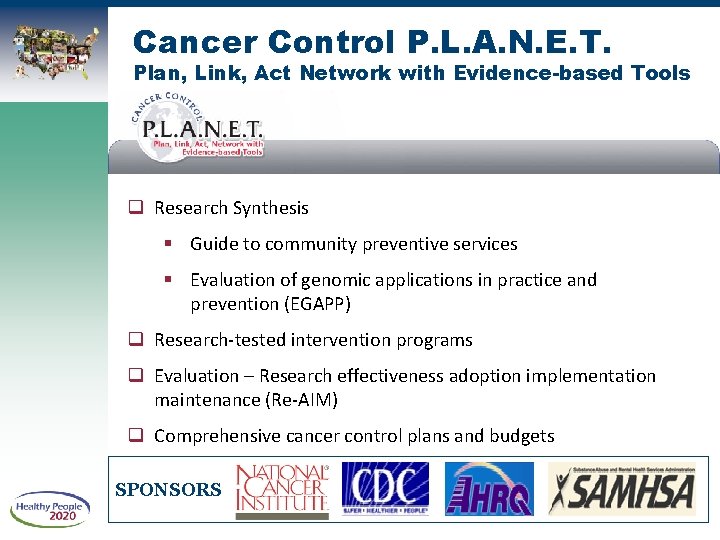 Cancer Control P. L. A. N. E. T. Plan, Link, Act Network with Evidence-based