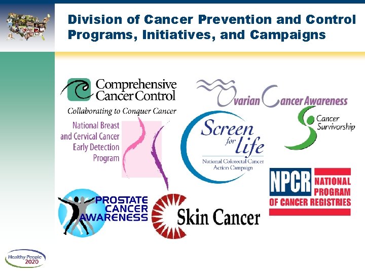 Division of Cancer Prevention and Control Programs, Initiatives, and Campaigns 