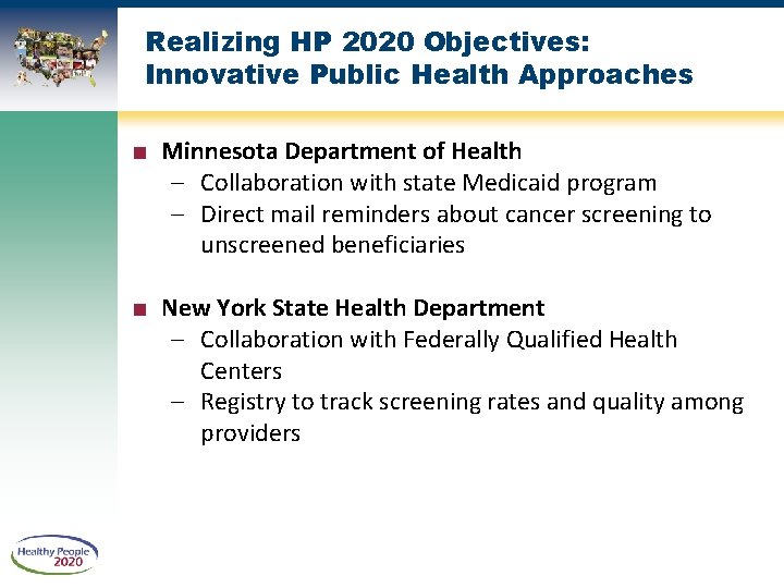 Realizing HP 2020 Objectives: Innovative Public Health Approaches ■ Minnesota Department of Health –