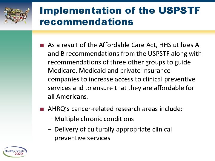 Implementation of the USPSTF recommendations ■ As a result of the Affordable Care Act,