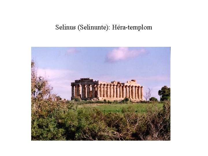 Selinus (Selinunte): Héra-templom 