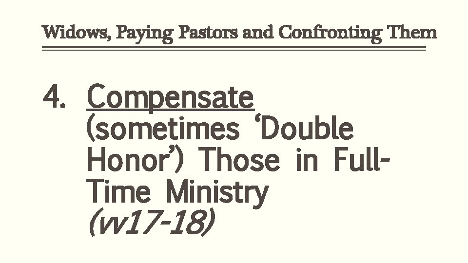 Widows, Paying Pastors and Confronting Them 4. Compensate (sometimes ‘Double Honor’) Those in Full.