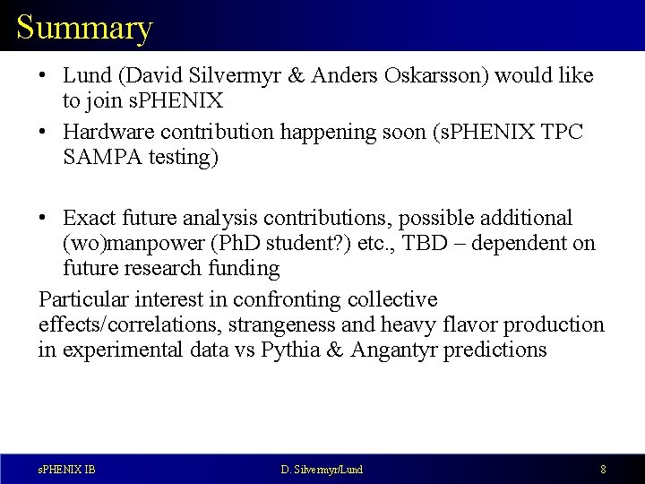 Summary • Lund (David Silvermyr & Anders Oskarsson) would like to join s. PHENIX