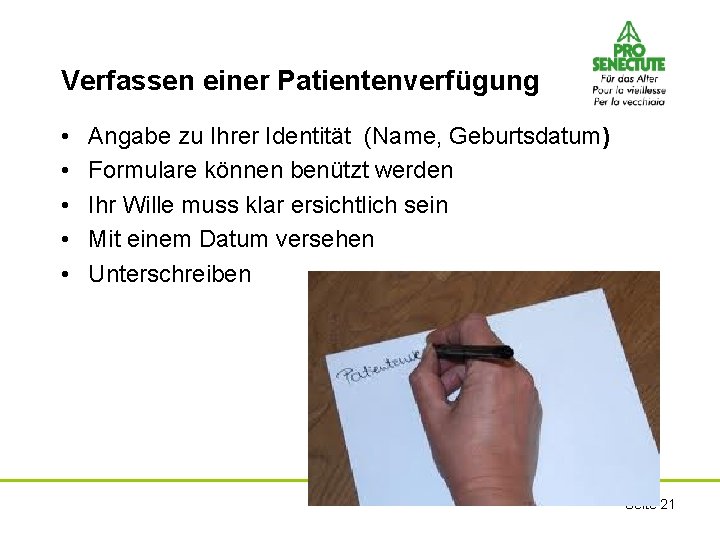 Verfassen einer Patientenverfügung • • • Angabe zu Ihrer Identität (Name, Geburtsdatum) Formulare können