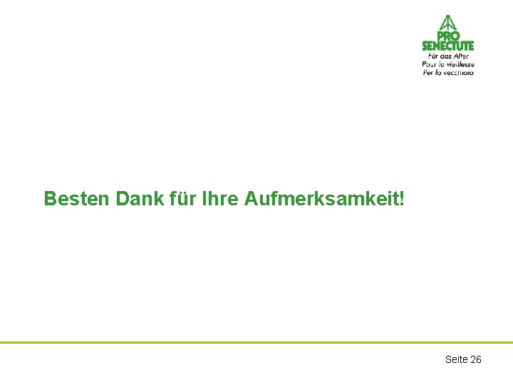 Besten Dank für Ihre Aufmerksamkeit! Seite 26 