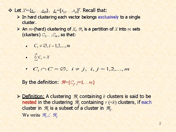 v Let X={x 1, …, x. N}, xi=[xi 1, …, xil]T. Recall that: Ø