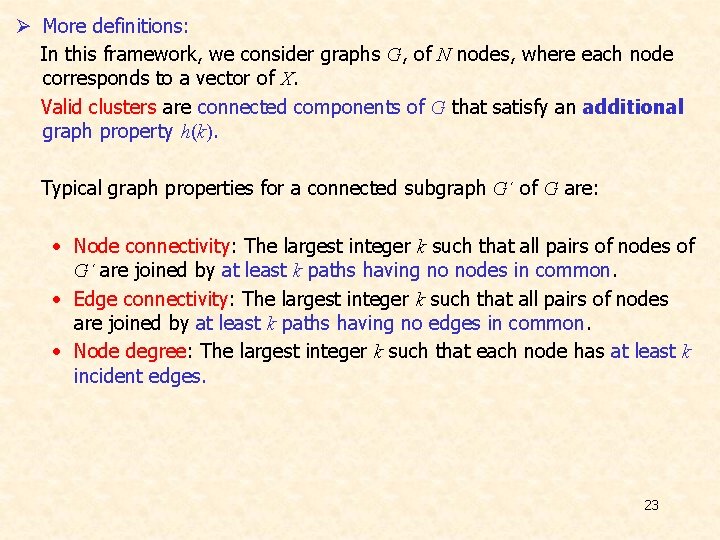 Ø More definitions: In this framework, we consider graphs G, of N nodes, where