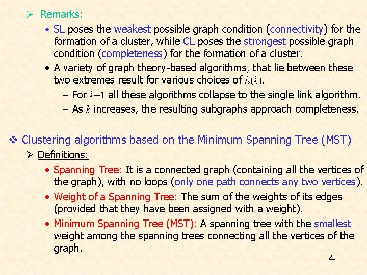 Ø Remarks: • SL poses the weakest possible graph condition (connectivity) for the formation