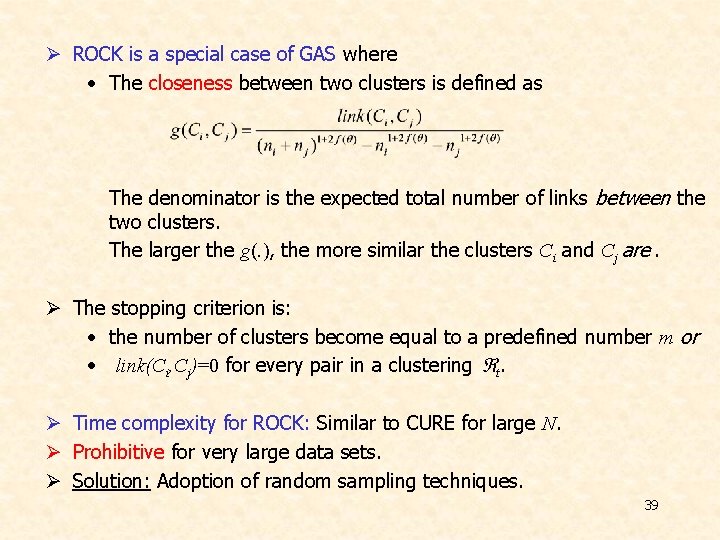 Ø ROCK is a special case of GAS where • The closeness between two