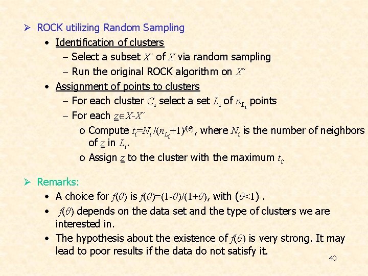 Ø ROCK utilizing Random Sampling • Identification of clusters - Select a subset X´