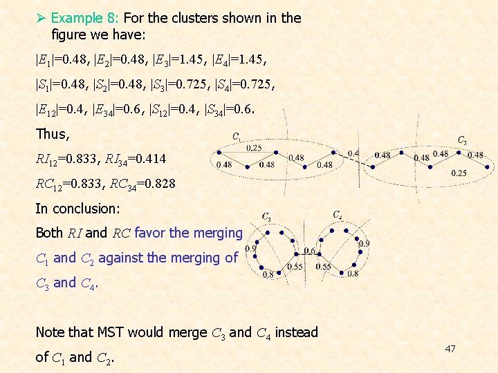 Ø Example 8: For the clusters shown in the figure we have: |E 1|=0.