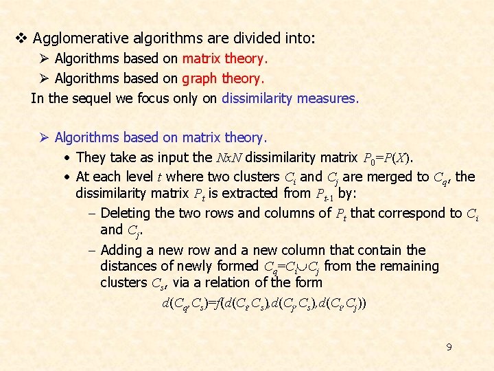 v Agglomerative algorithms are divided into: Ø Algorithms based on matrix theory. Ø Algorithms v Agglomerative algorithms are divided into: Ø Algorithms based on matrix theory. Ø Algorithms