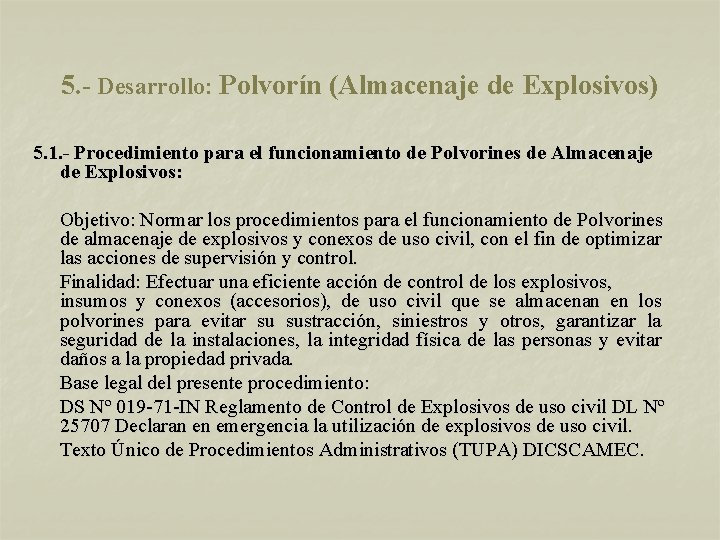 5. - Desarrollo: Polvorín (Almacenaje de Explosivos) 5. 1. - Procedimiento para el funcionamiento