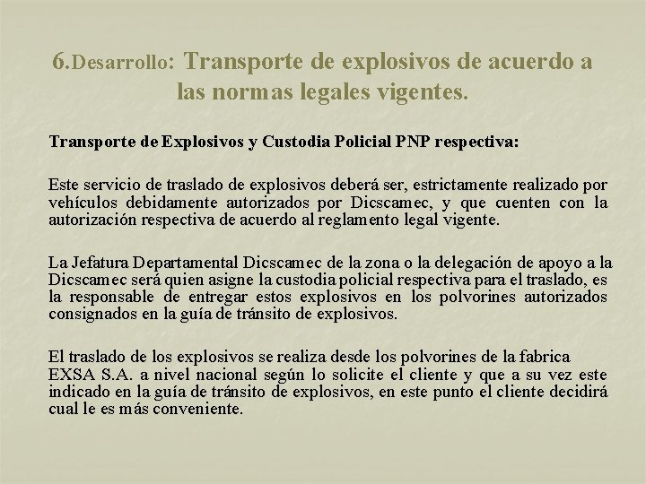 6. Desarrollo: Transporte de explosivos de acuerdo a las normas legales vigentes. Transporte de