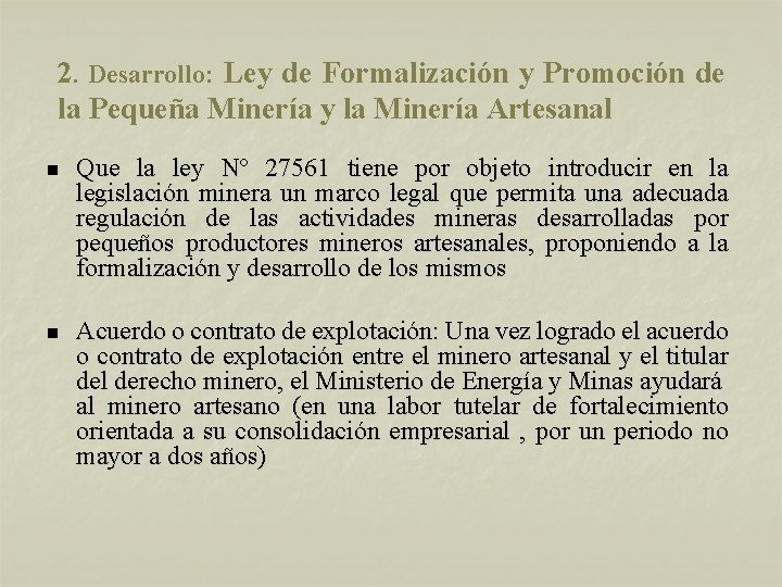 2. Desarrollo: Ley de Formalización y Promoción de la Pequeña Minería y la Minería