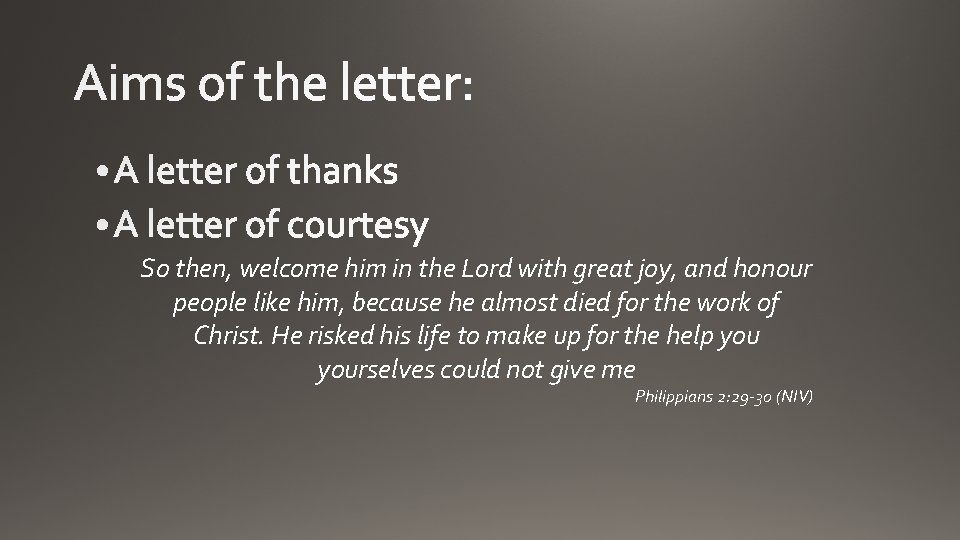 So then, welcome him in the Lord with great joy, and honour people like