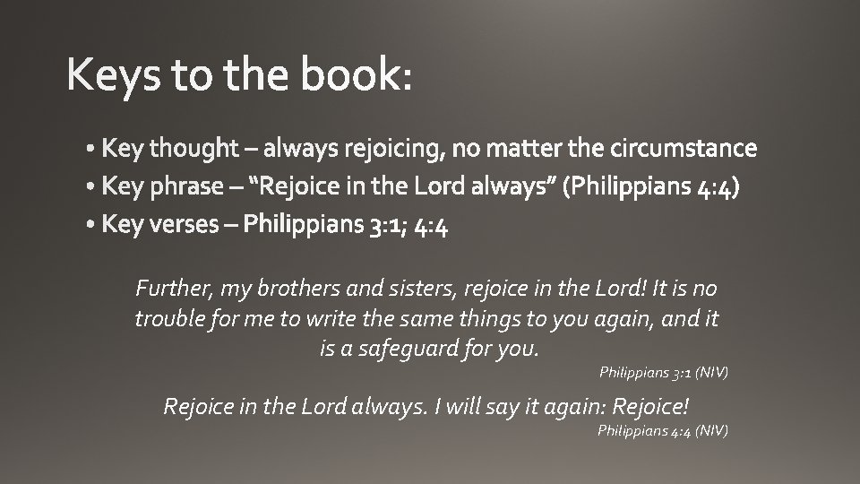 Further, my brothers and sisters, rejoice in the Lord! It is no trouble for