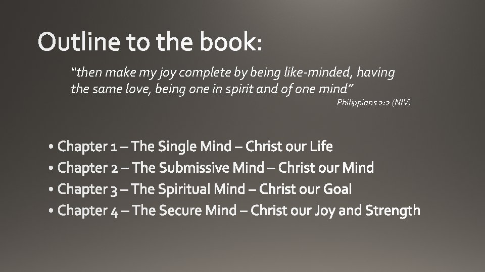 “then make my joy complete by being like-minded, having the same love, being one