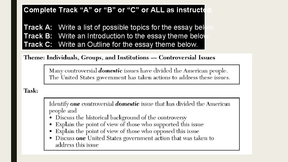 Complete Track “A” or “B” or “C” or ALL as instructed. Track A: Write