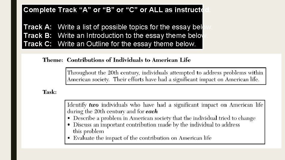 Complete Track “A” or “B” or “C” or ALL as instructed. Track A: Write