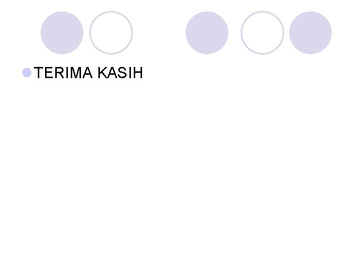 l TERIMA KASIH l TERIMA KASIH