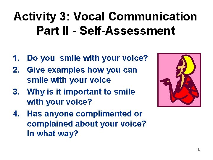 Activity 3: Vocal Communication Part II - Self-Assessment 1. Do you smile with your