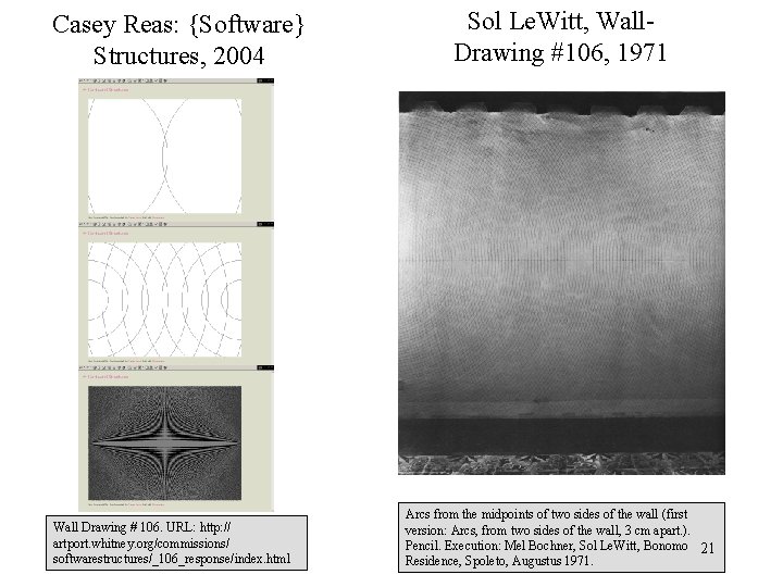 Casey Reas: {Software} Structures, 2004 Wall Drawing # 106. URL: http: // artport. whitney. Casey Reas: {Software} Structures, 2004 Wall Drawing # 106. URL: http: // artport. whitney.