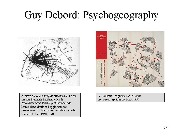 Guy Debord: Psychogeography «Relevé de tous les trajets effectués en un an par une Guy Debord: Psychogeography «Relevé de tous les trajets effectués en un an par une