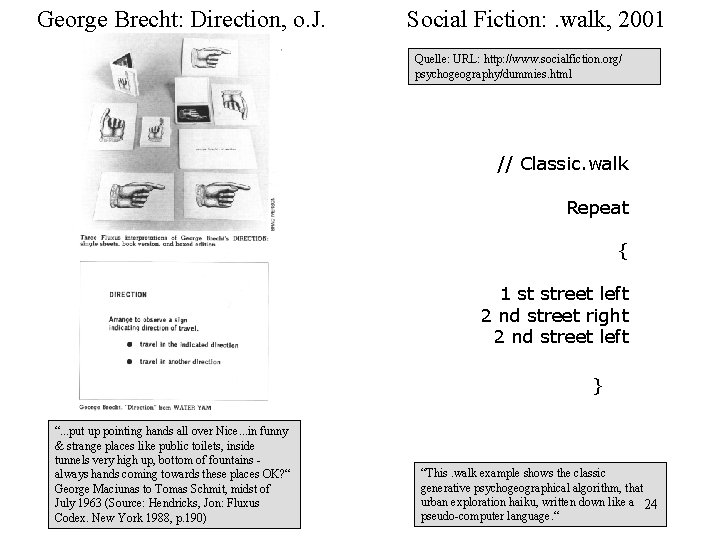 George Brecht: Direction, o. J. Social Fiction: . walk, 2001 Quelle: URL: http: //www. George Brecht: Direction, o. J. Social Fiction: . walk, 2001 Quelle: URL: http: //www.
