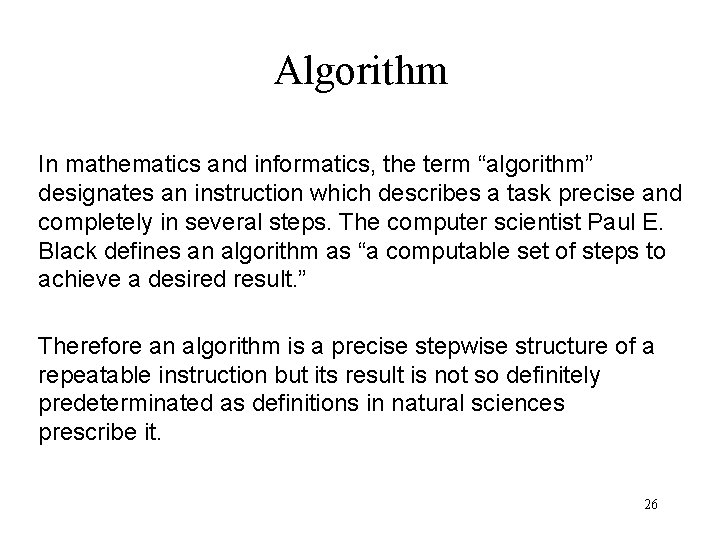 Algorithm In mathematics and informatics, the term “algorithm” designates an instruction which describes a Algorithm In mathematics and informatics, the term “algorithm” designates an instruction which describes a