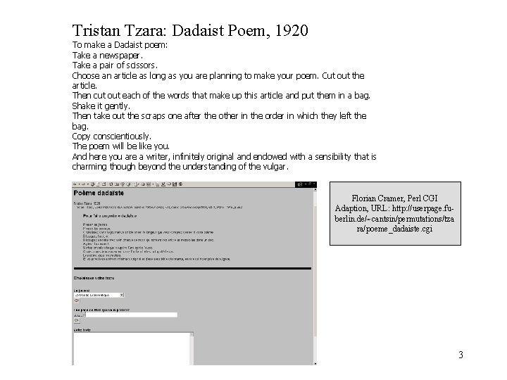 Tristan Tzara: Dadaist Poem, 1920 To make a Dadaist poem: Take a newspaper. Take Tristan Tzara: Dadaist Poem, 1920 To make a Dadaist poem: Take a newspaper. Take
