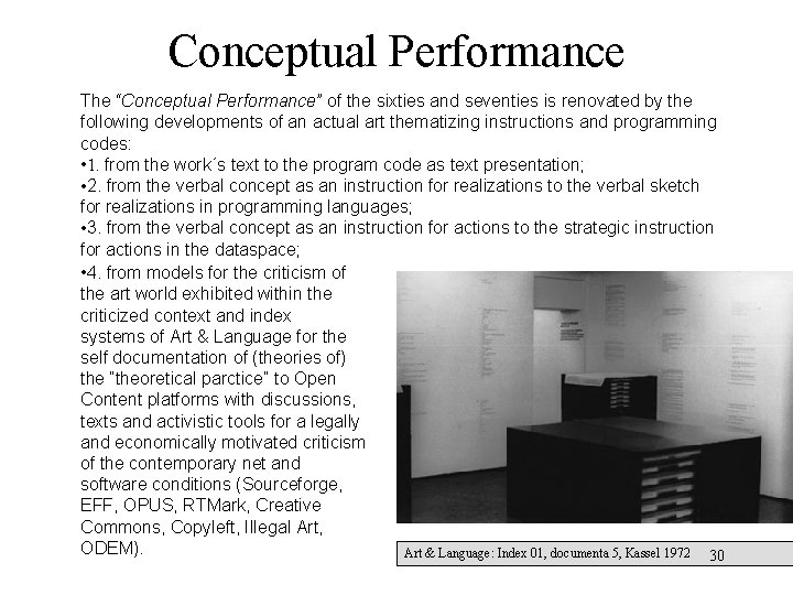 Conceptual Performance The “Conceptual Performance” of the sixties and seventies is renovated by the Conceptual Performance The “Conceptual Performance” of the sixties and seventies is renovated by the