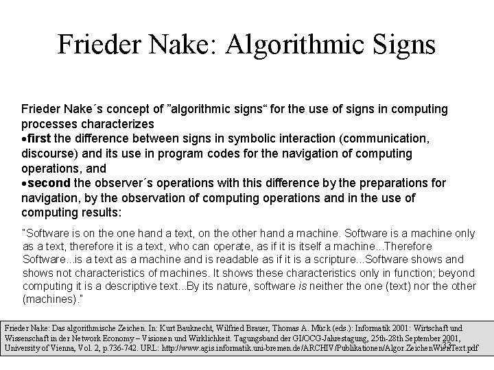 Frieder Nake: Algorithmic Signs Frieder Nake´s concept of ”algorithmic signs“ for the use of Frieder Nake: Algorithmic Signs Frieder Nake´s concept of ”algorithmic signs“ for the use of