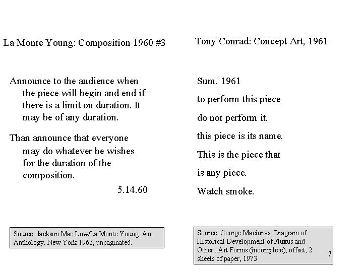 La Monte Young: Composition 1960 #3 Tony Conrad: Concept Art, 1961 Announce to the La Monte Young: Composition 1960 #3 Tony Conrad: Concept Art, 1961 Announce to the